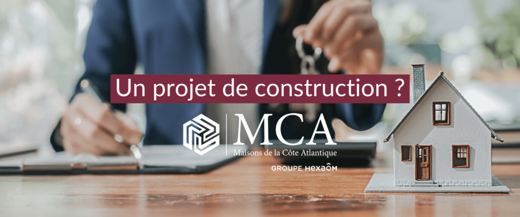 faire construire sa maison avec un professionnel de la construction comme maisons MCA